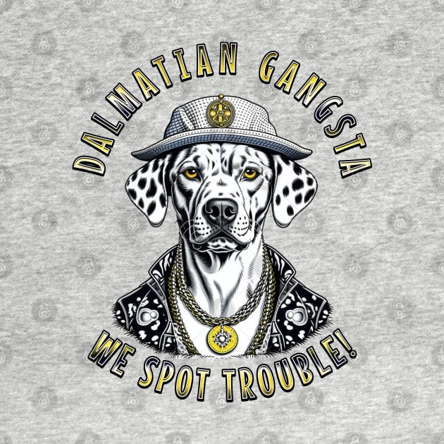 Dalmatian Gangsta Dog We spot trouble Funny Dalmatian Print by Tintedturtles